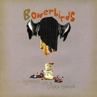 Bowerbirds-himnuszok egy sötét ló számára-CD