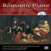 Alfred mestermű kiadás: a zongora: a romantikus zongora: a társadalom, a stílus és a zenei trendek hatása a nagy Zongoraszerzőkre,